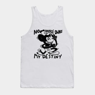 No Mouse Owns My Destiny Tank Top